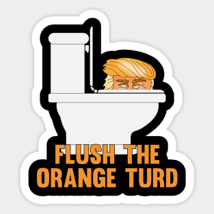 Trump's Lawyer Called Him Flush The Orange Turd Sticker